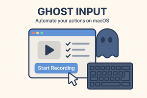 Ghost Input Helps Record and Replay Any Actions on macOS